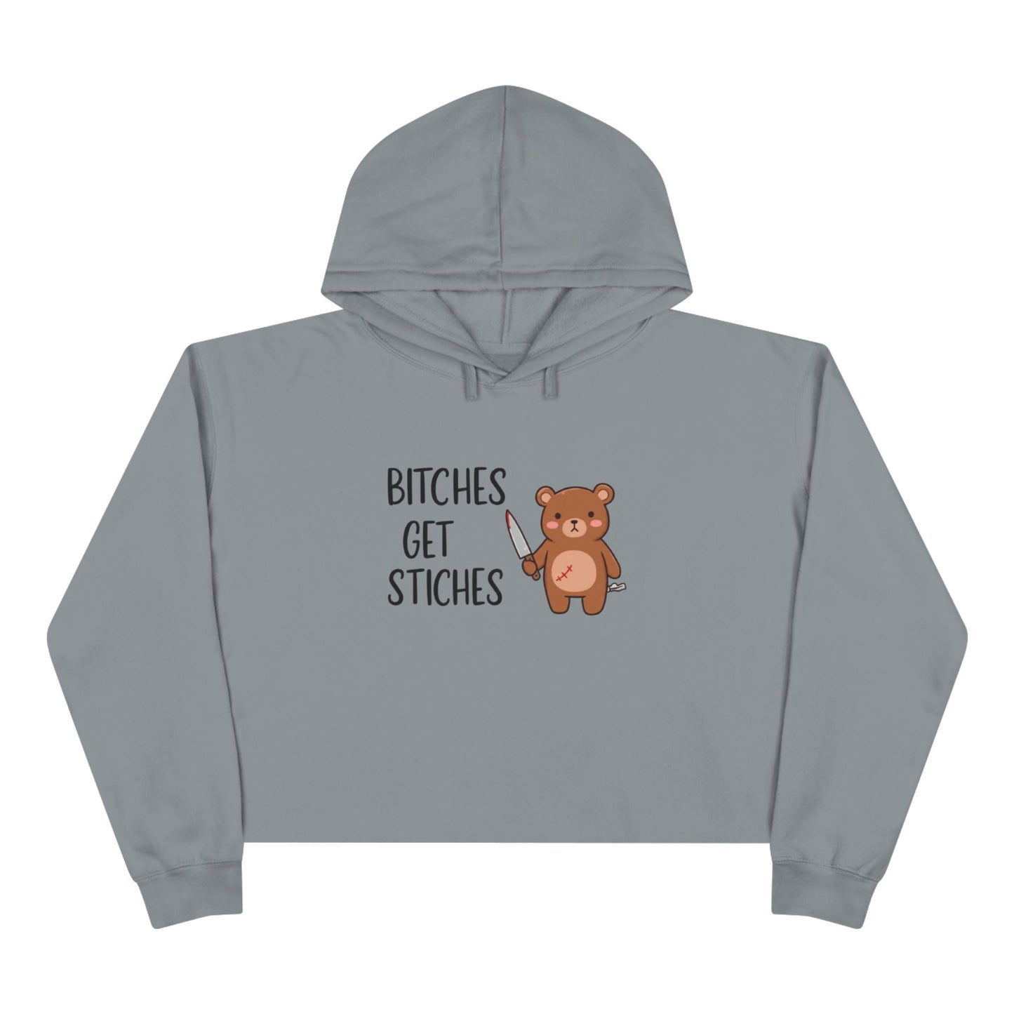 B*ches Get Stiches Crop Hoodie
