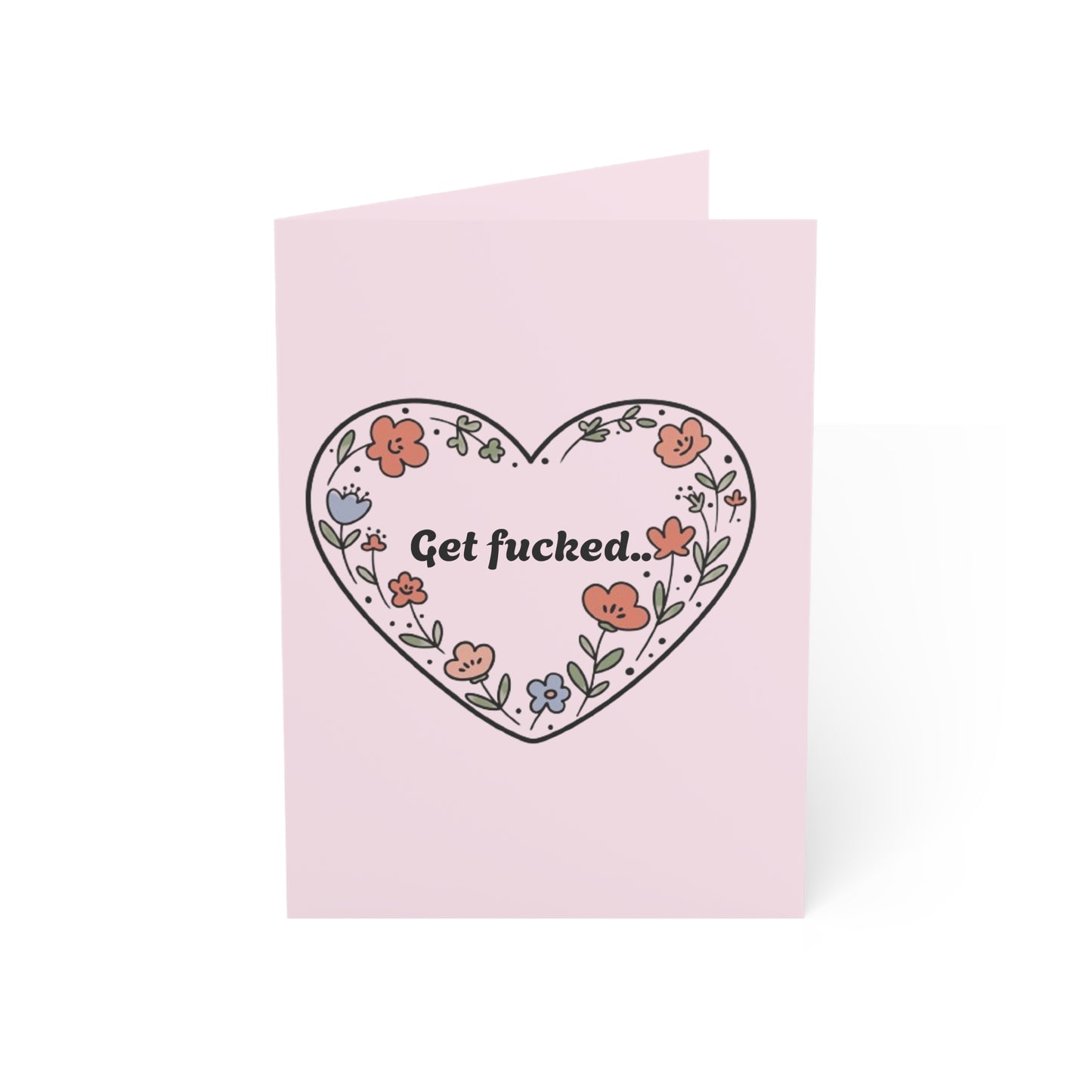 "Get F*cked... Up, It's Your Birthday" Card