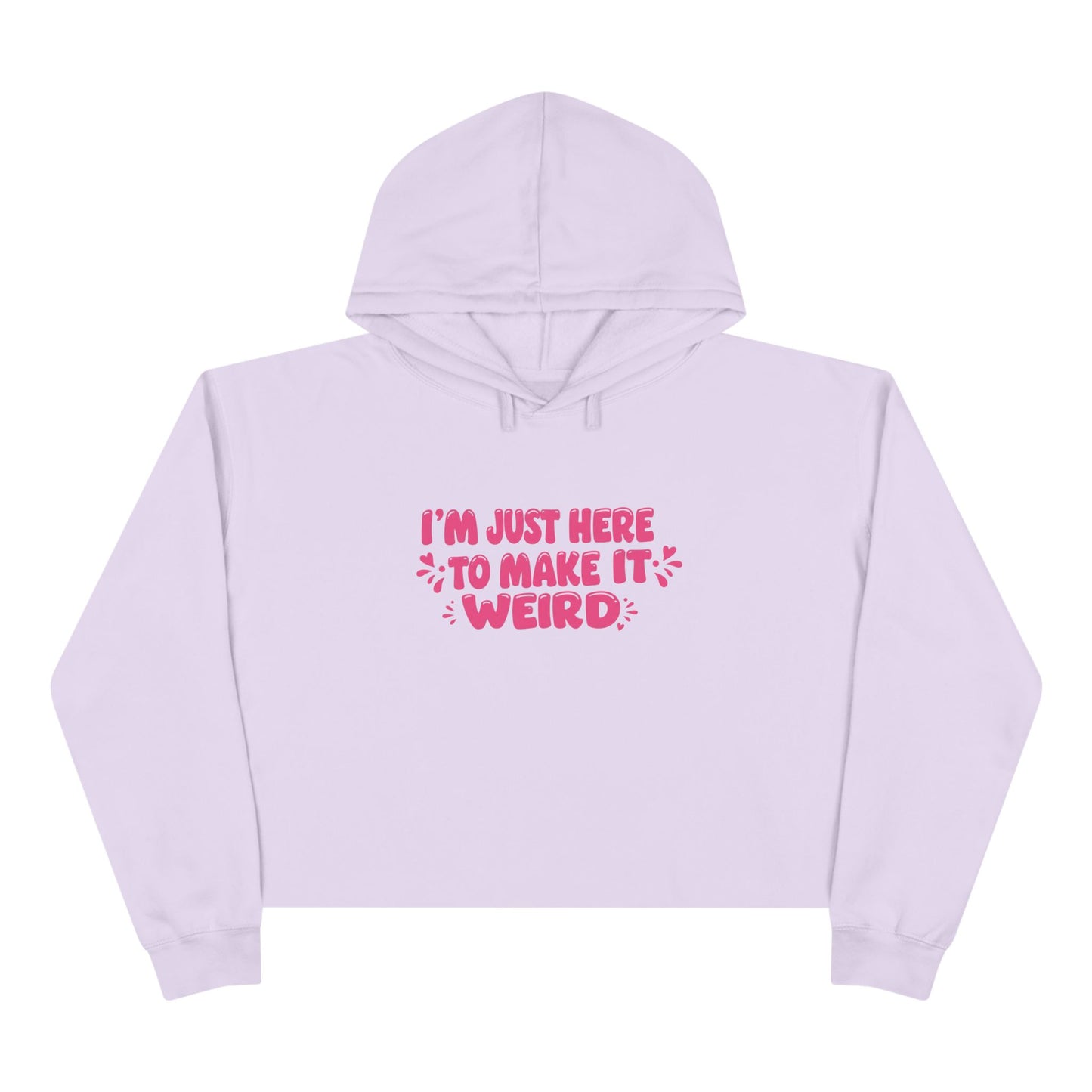 Here to make it Weird Crop Hoodie