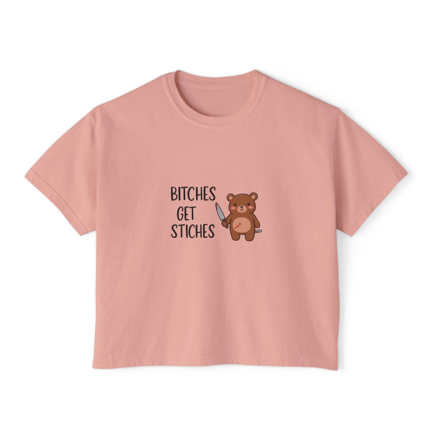 B*ches Get Stiches - Boxy Tee