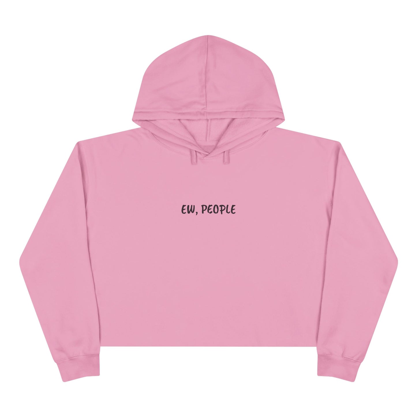 Ew, People Crop Hoodie