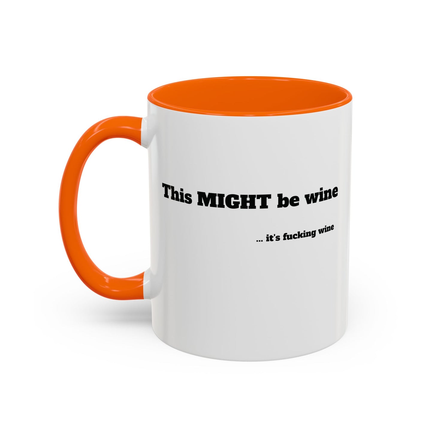 The "This Might Be Wine" Mug (11oz )