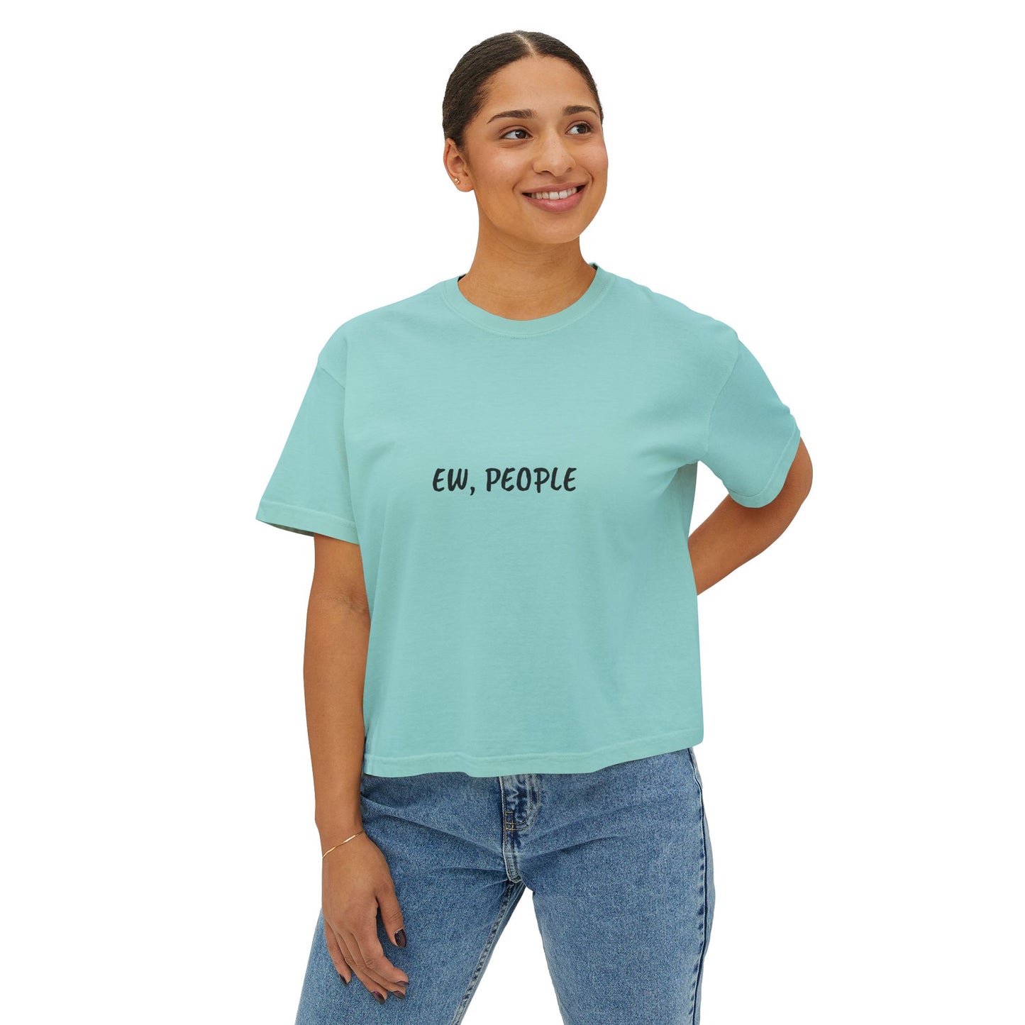 Ew, People - Boxy Tee