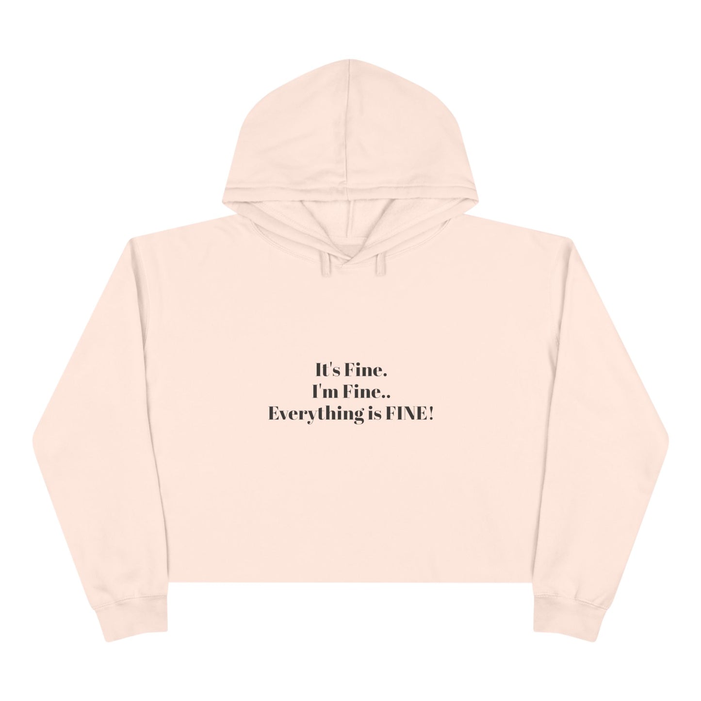 I'm Fine! Crop Hoodie