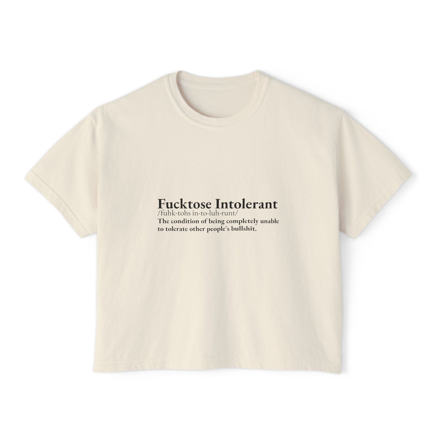 Fucktose Intolerant- Boxy Tee