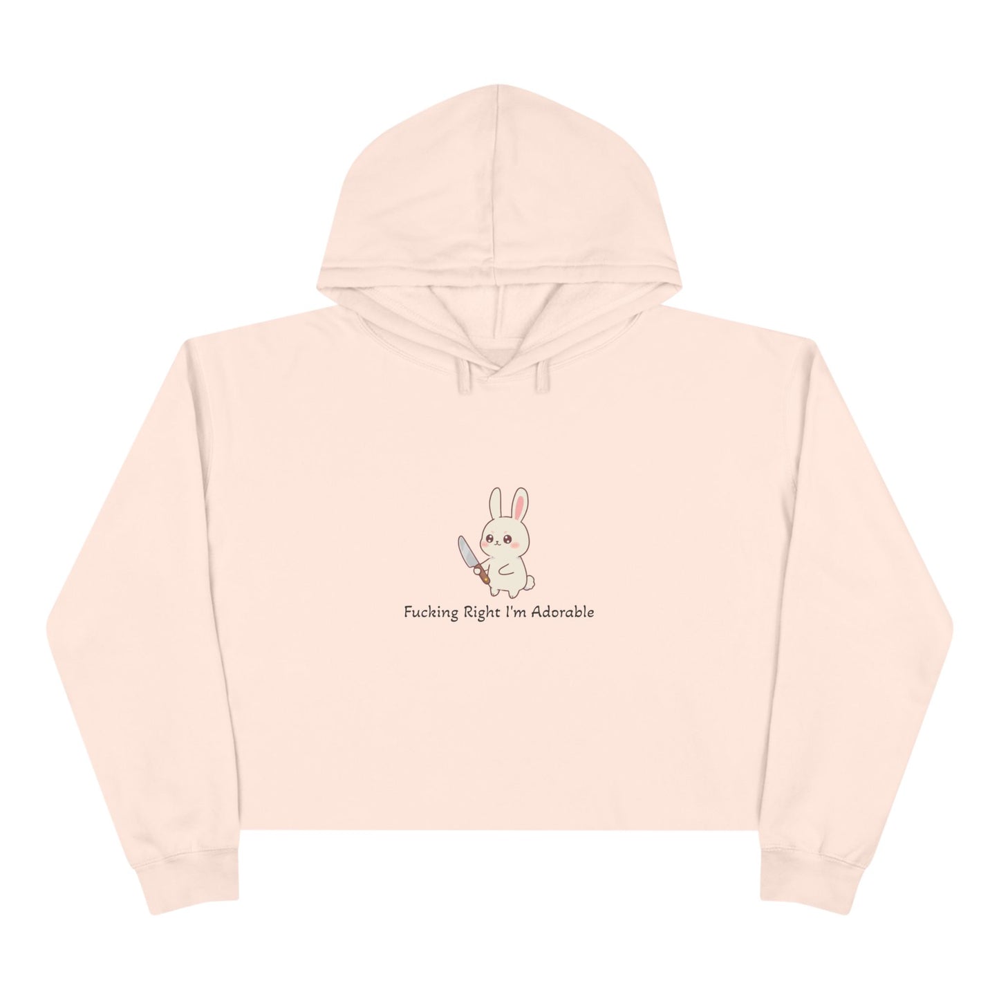 "Fucking Right I'm Adorable" - Crop Hoodie