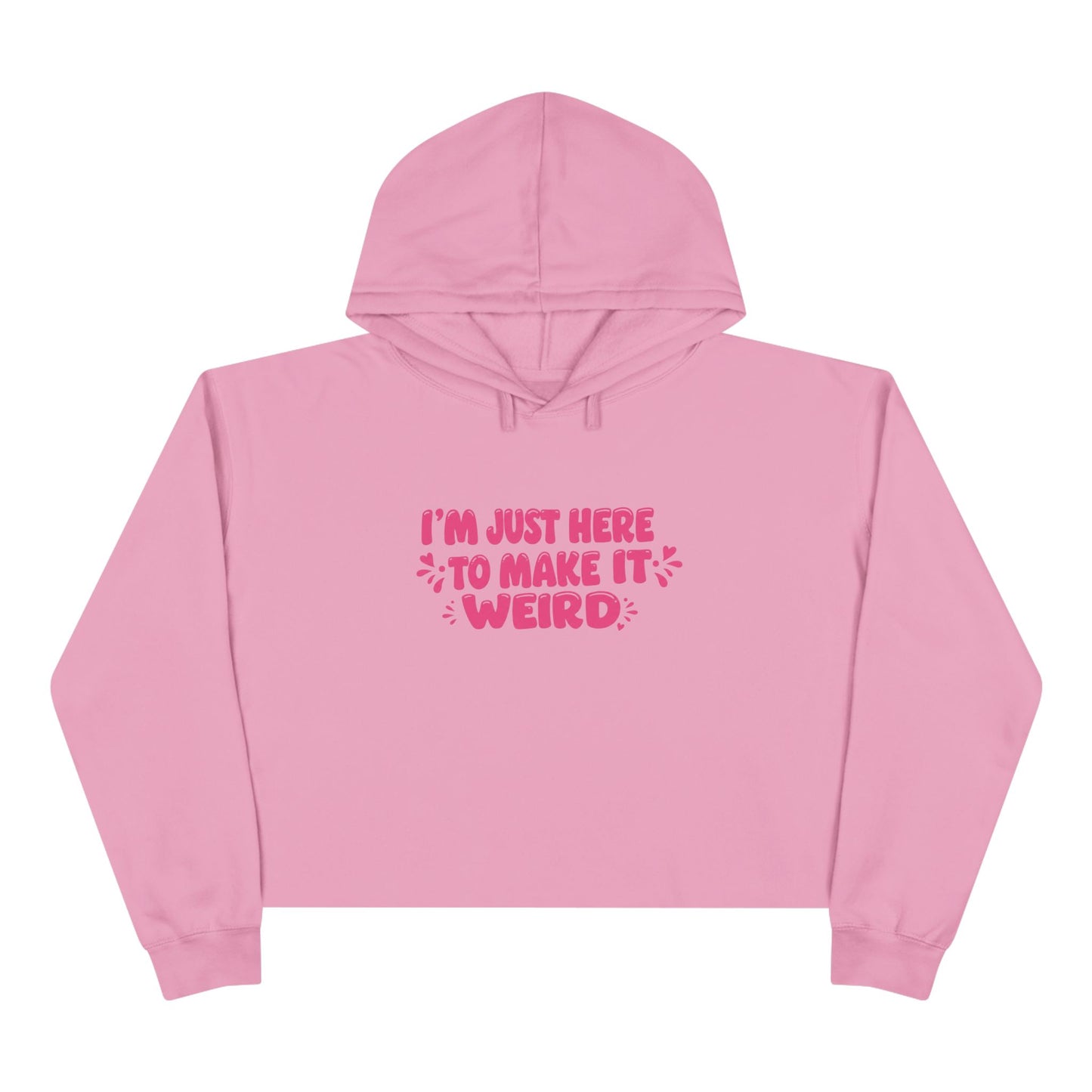 Here to make it Weird Crop Hoodie