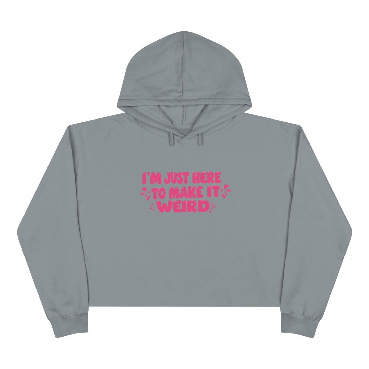 Here to make it Weird Crop Hoodie