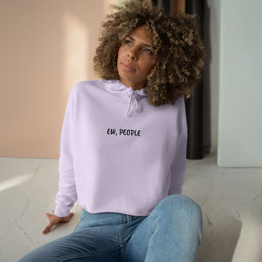 Ew, People Crop Hoodie