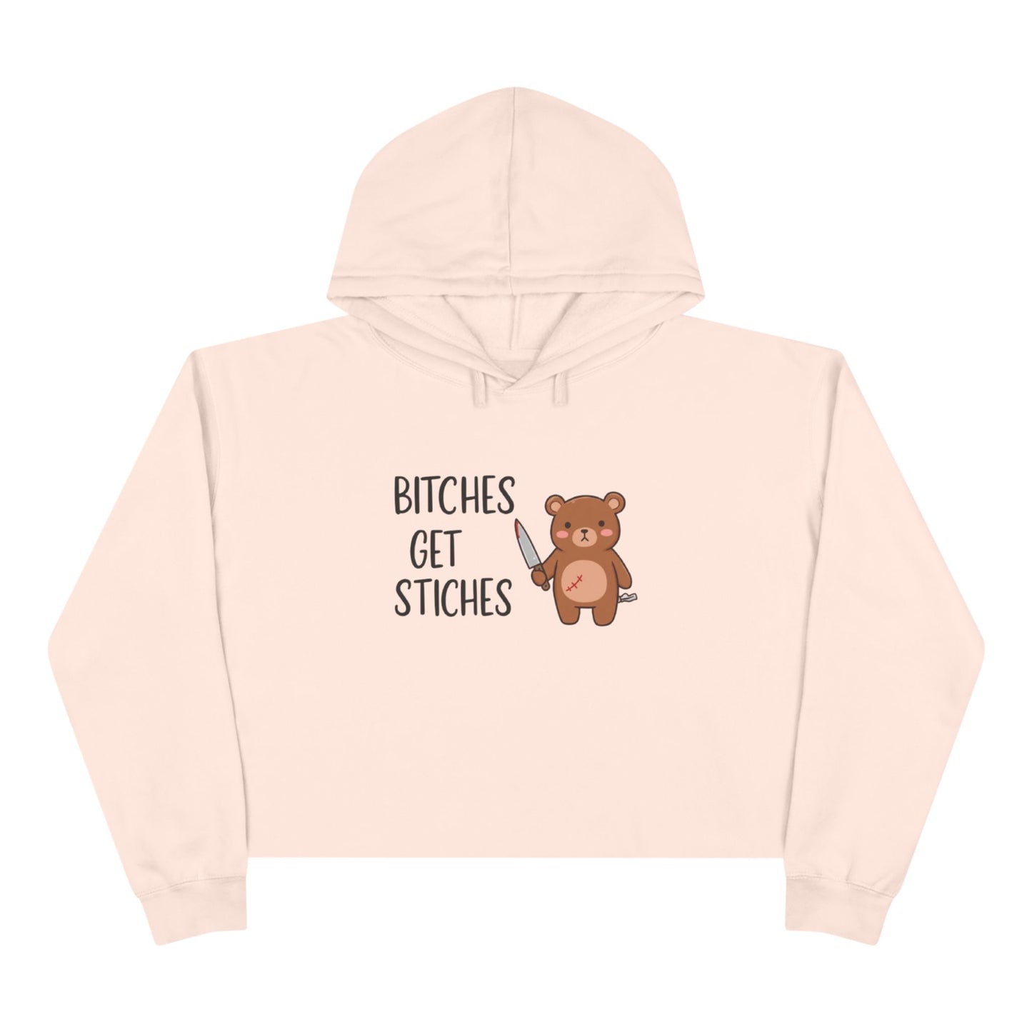 B*ches Get Stiches Crop Hoodie