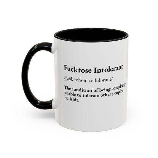 Fucktose Intolerant Coffee Mug (11 oz)