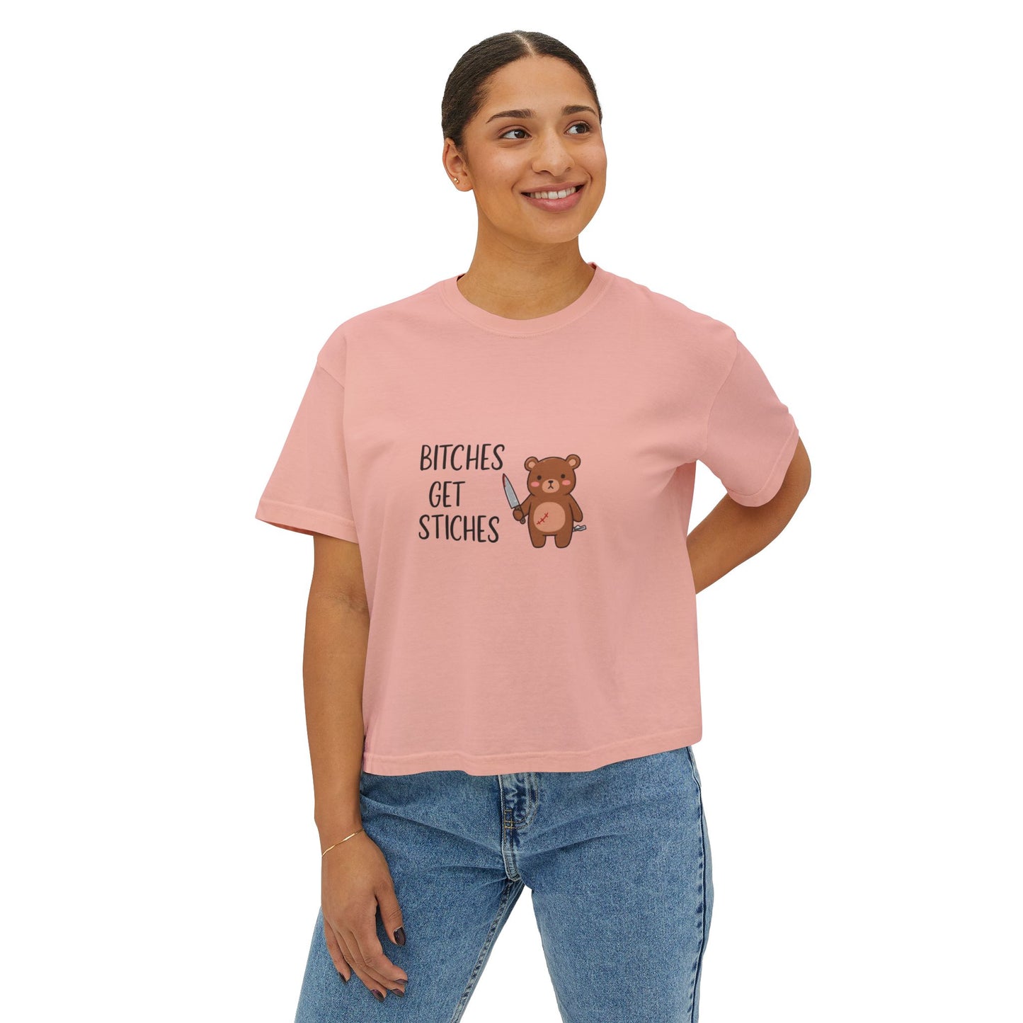 B*ches Get Stiches - Boxy Tee