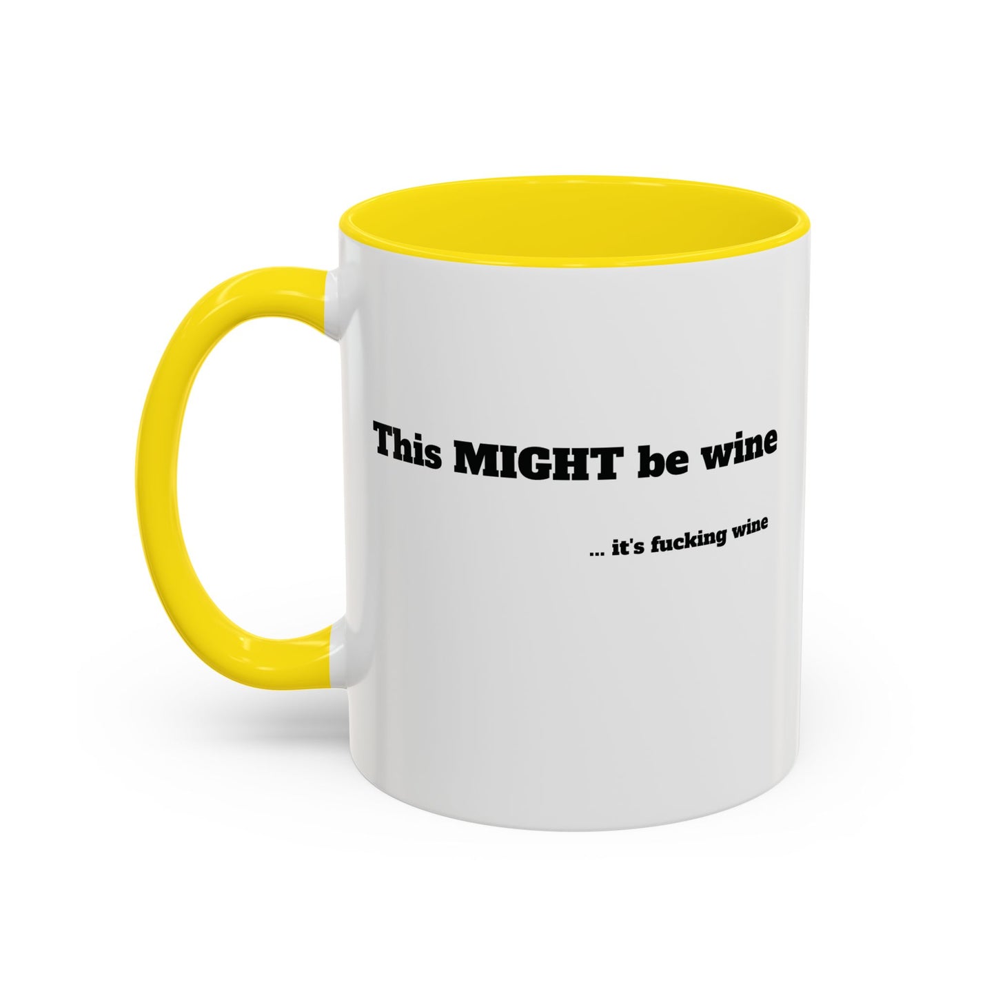 The "This Might Be Wine" Mug  (11oz )
