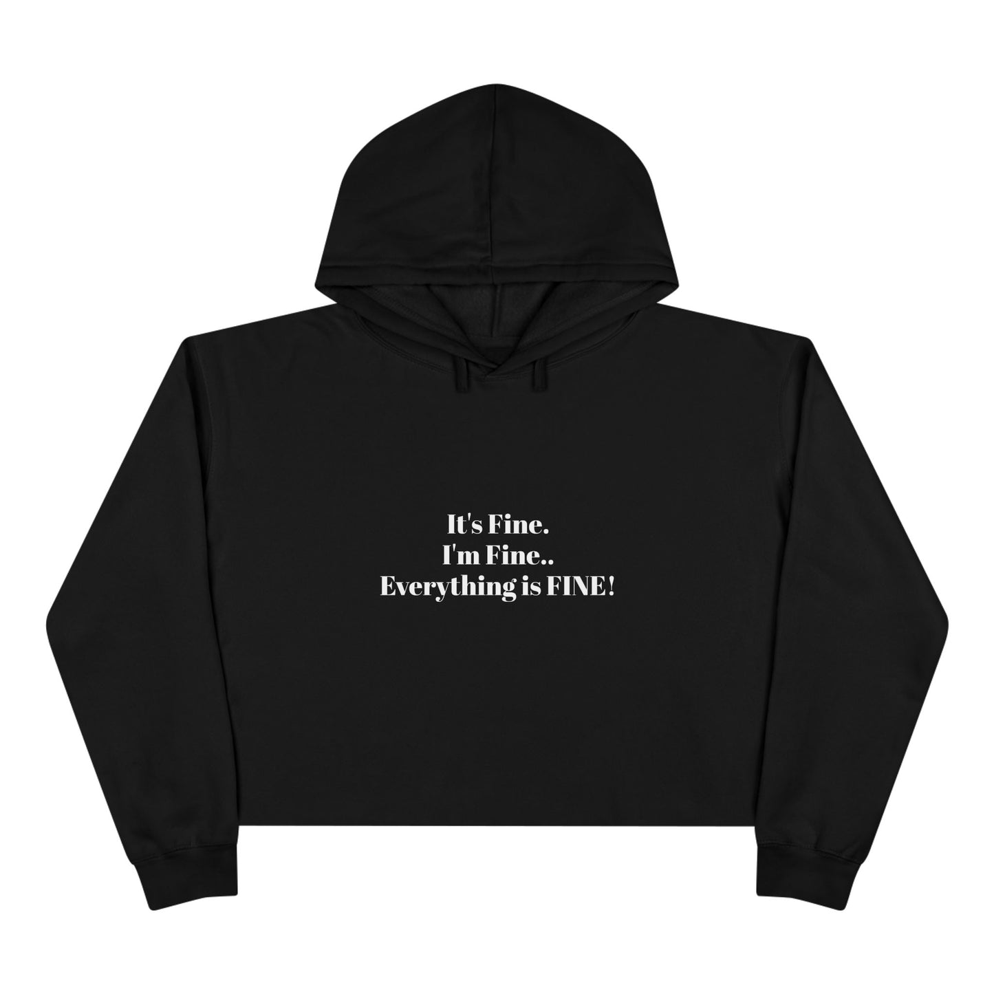 I'm Fine! Crop Hoodie