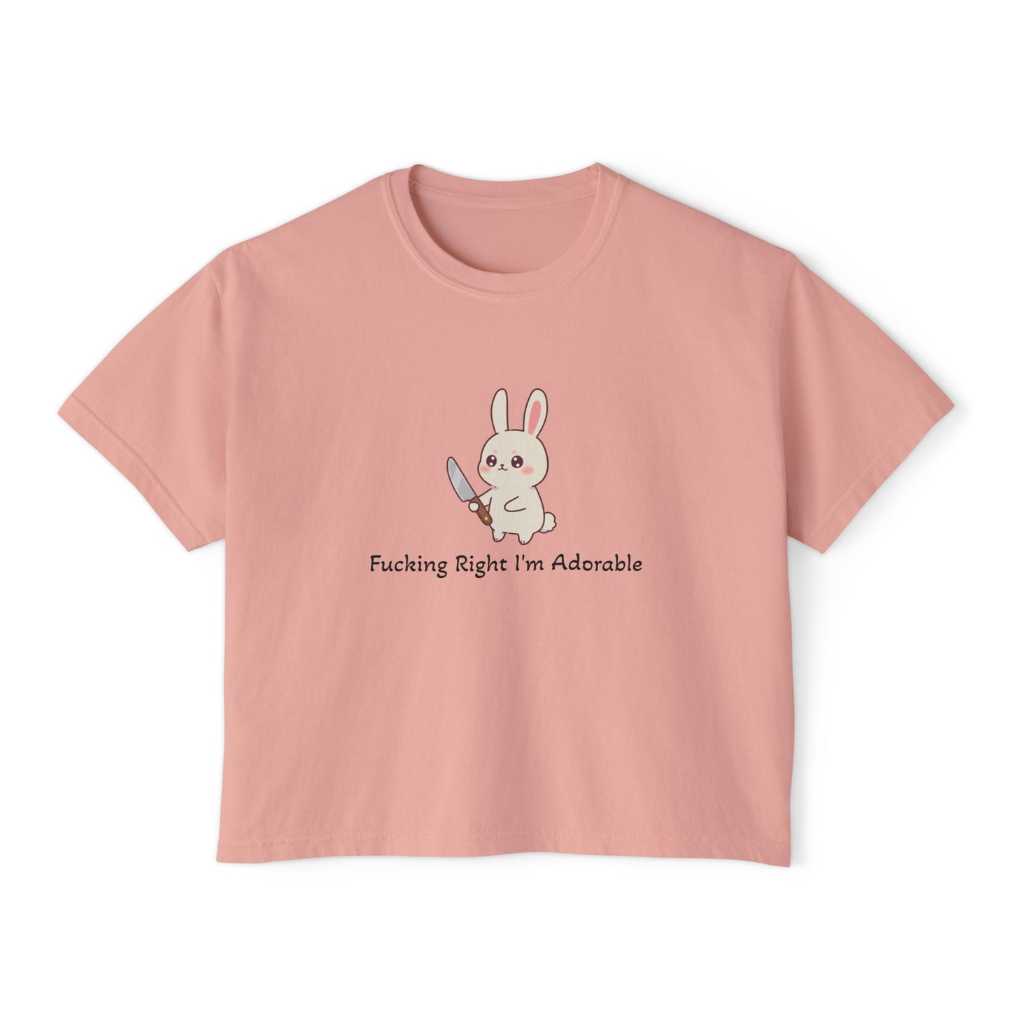 "Fucking Right I'm Adorable" -  Boxy Tee