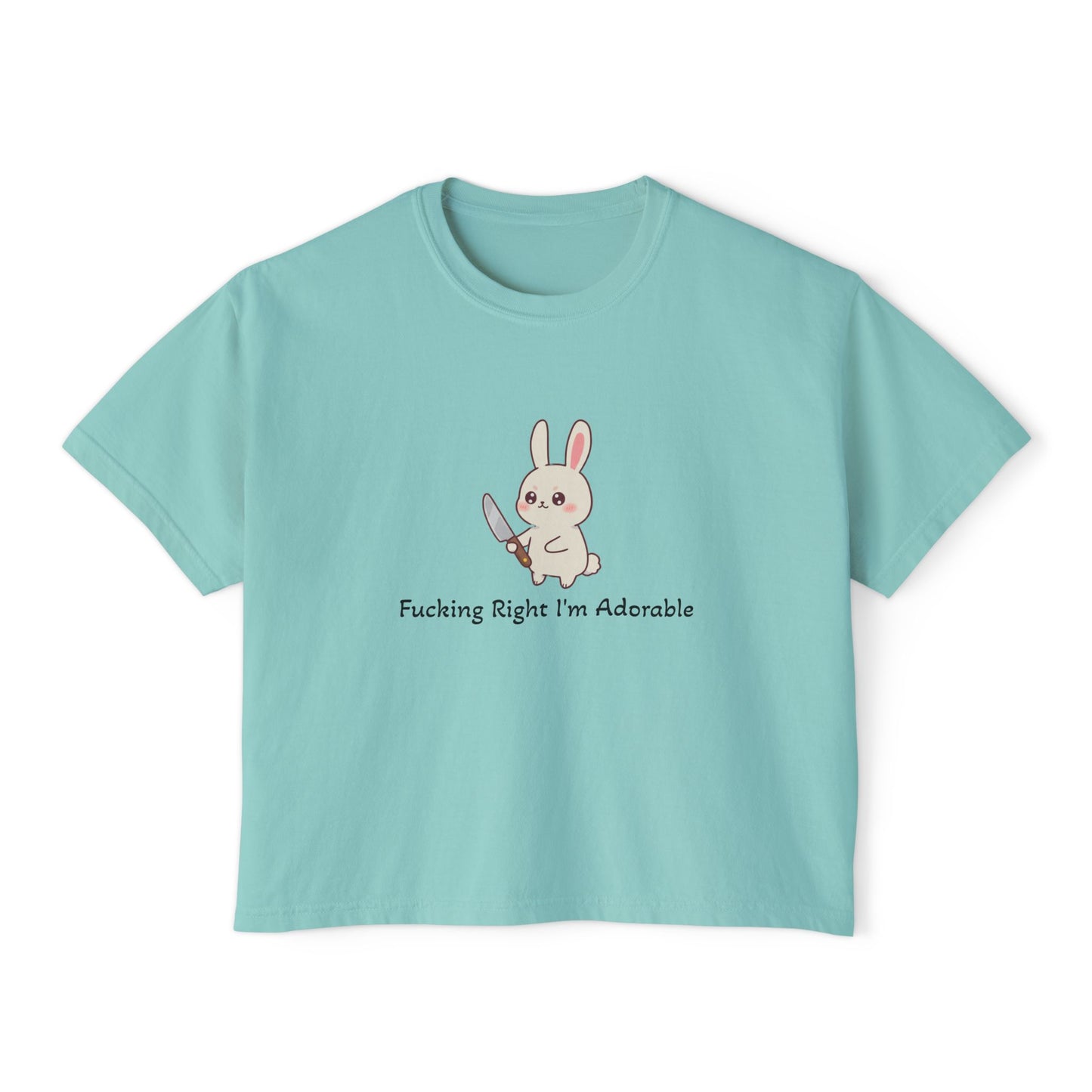 "Fucking Right I'm Adorable" -  Boxy Tee