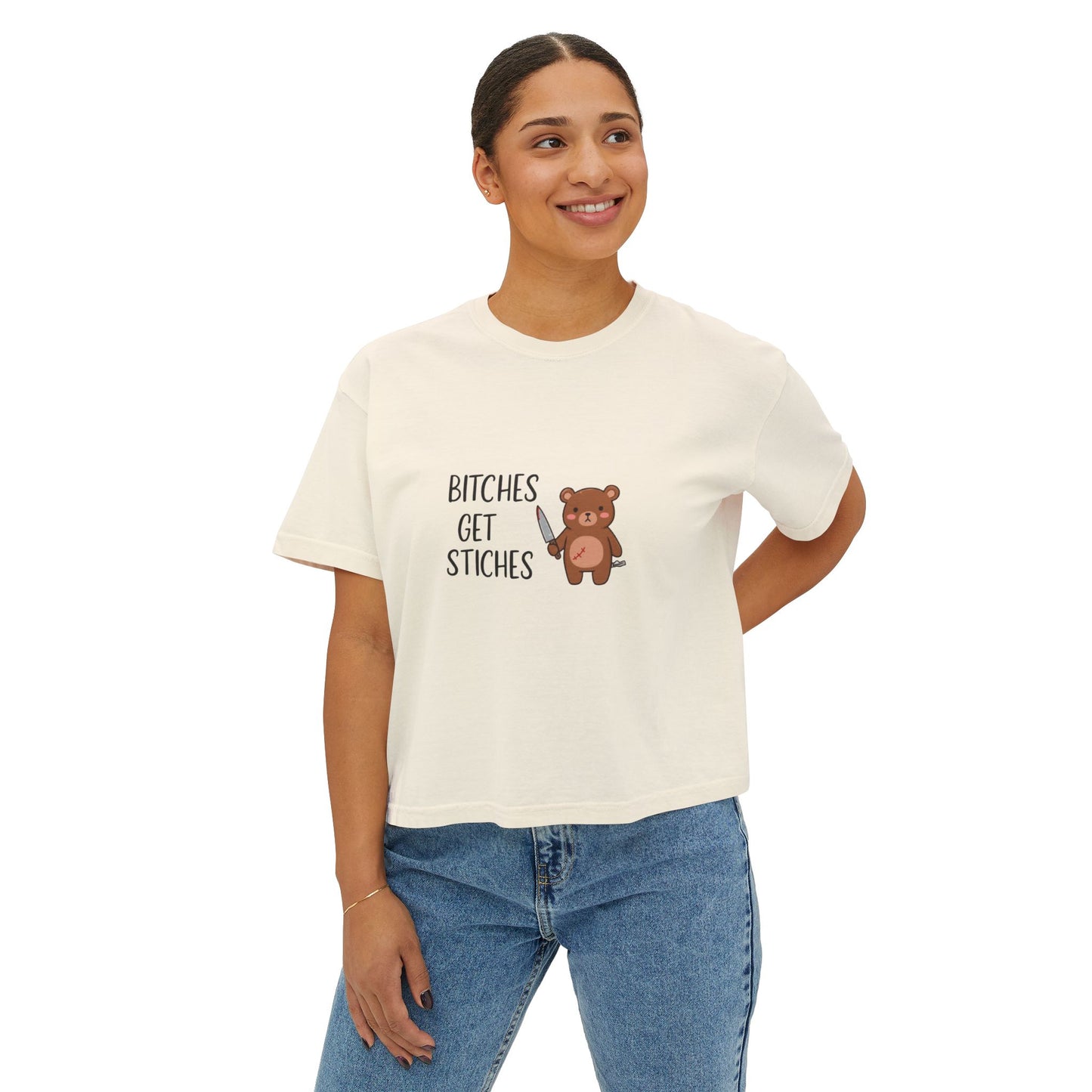 B*ches Get Stiches - Boxy Tee