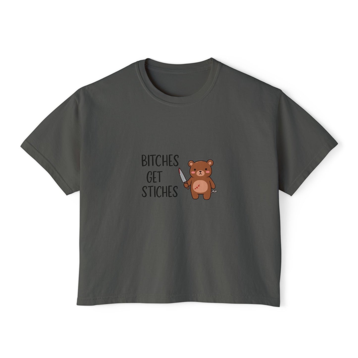 B*ches Get Stiches - Boxy Tee