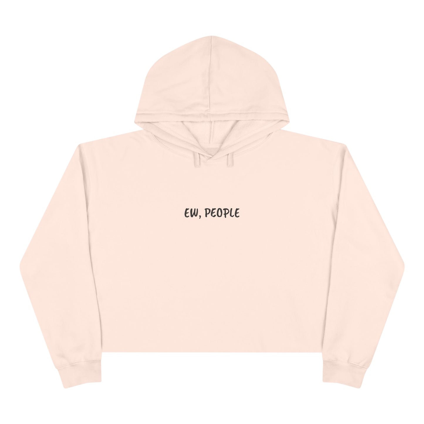 Ew, People Crop Hoodie
