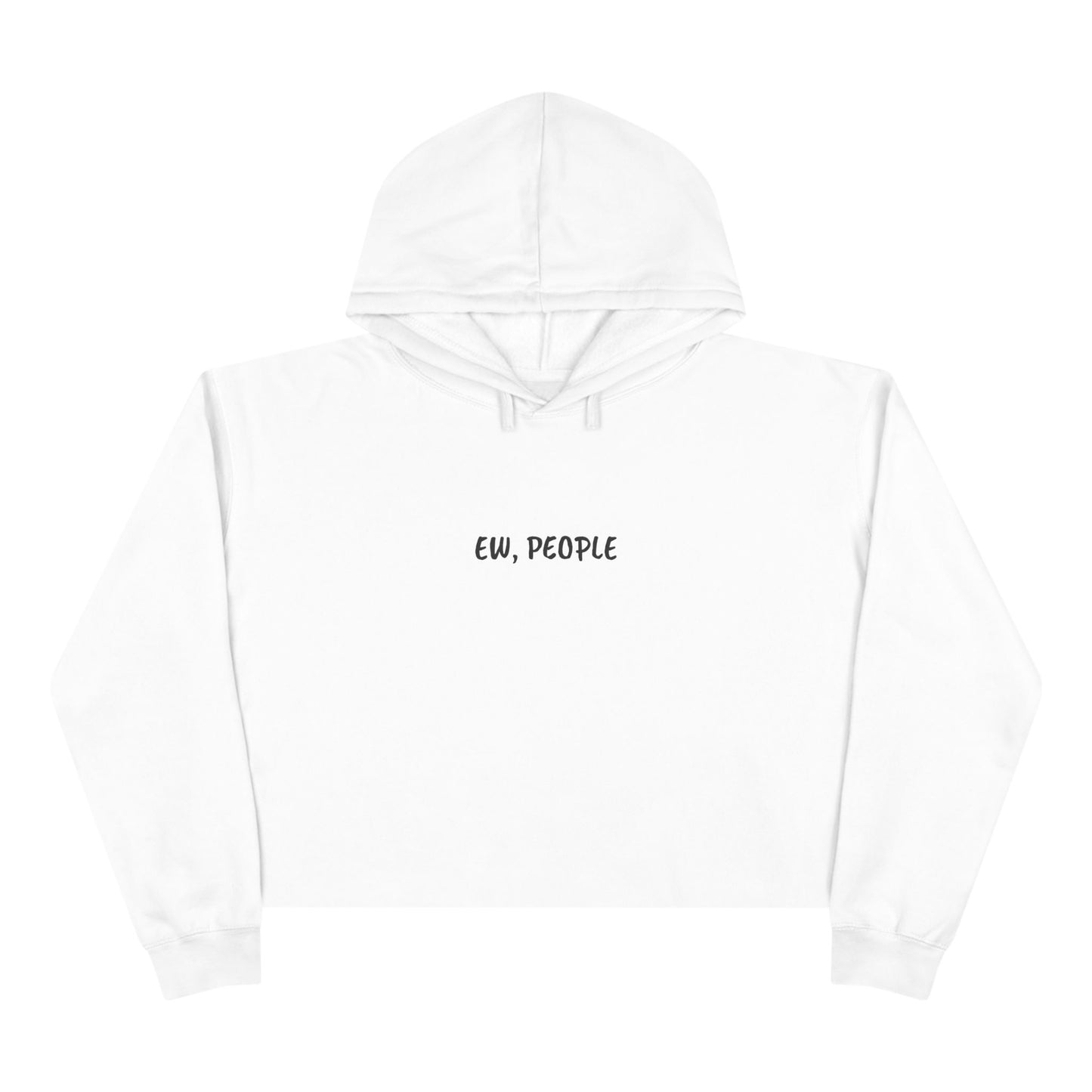 Ew, People Crop Hoodie