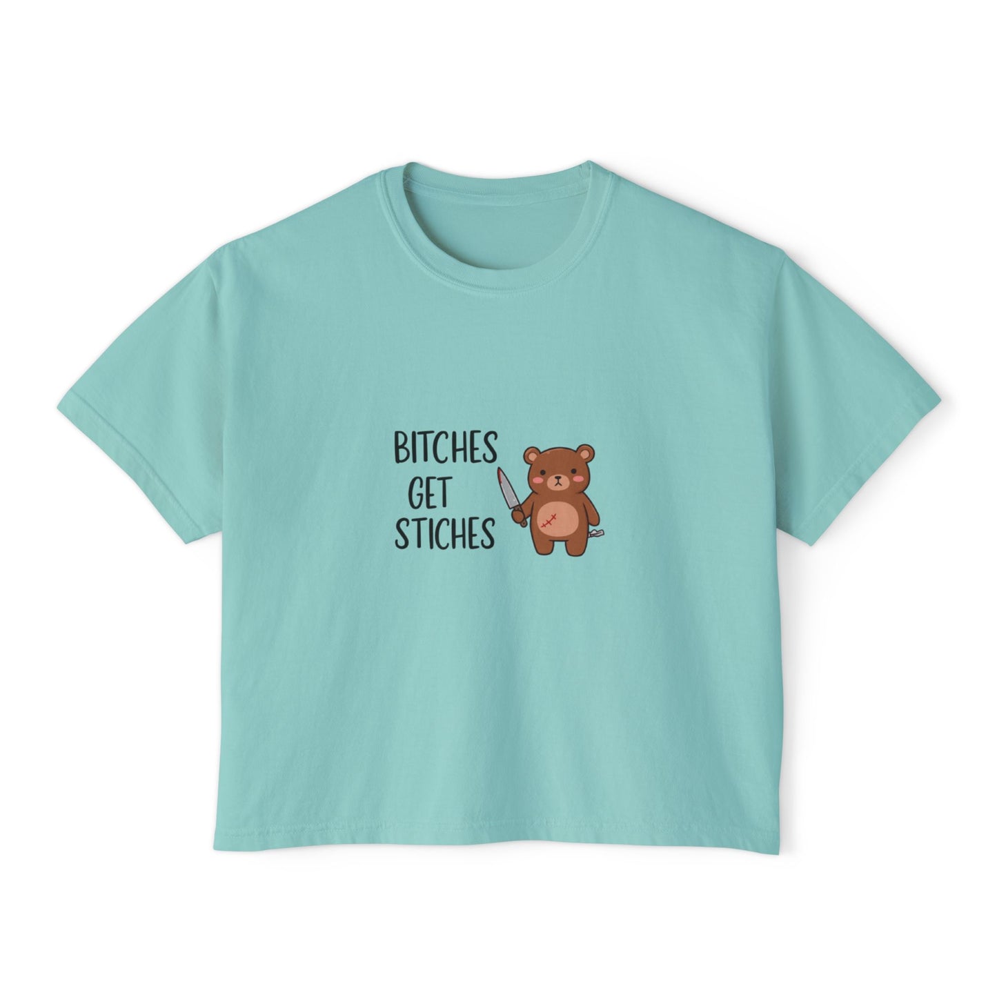 B*ches Get Stiches - Boxy Tee