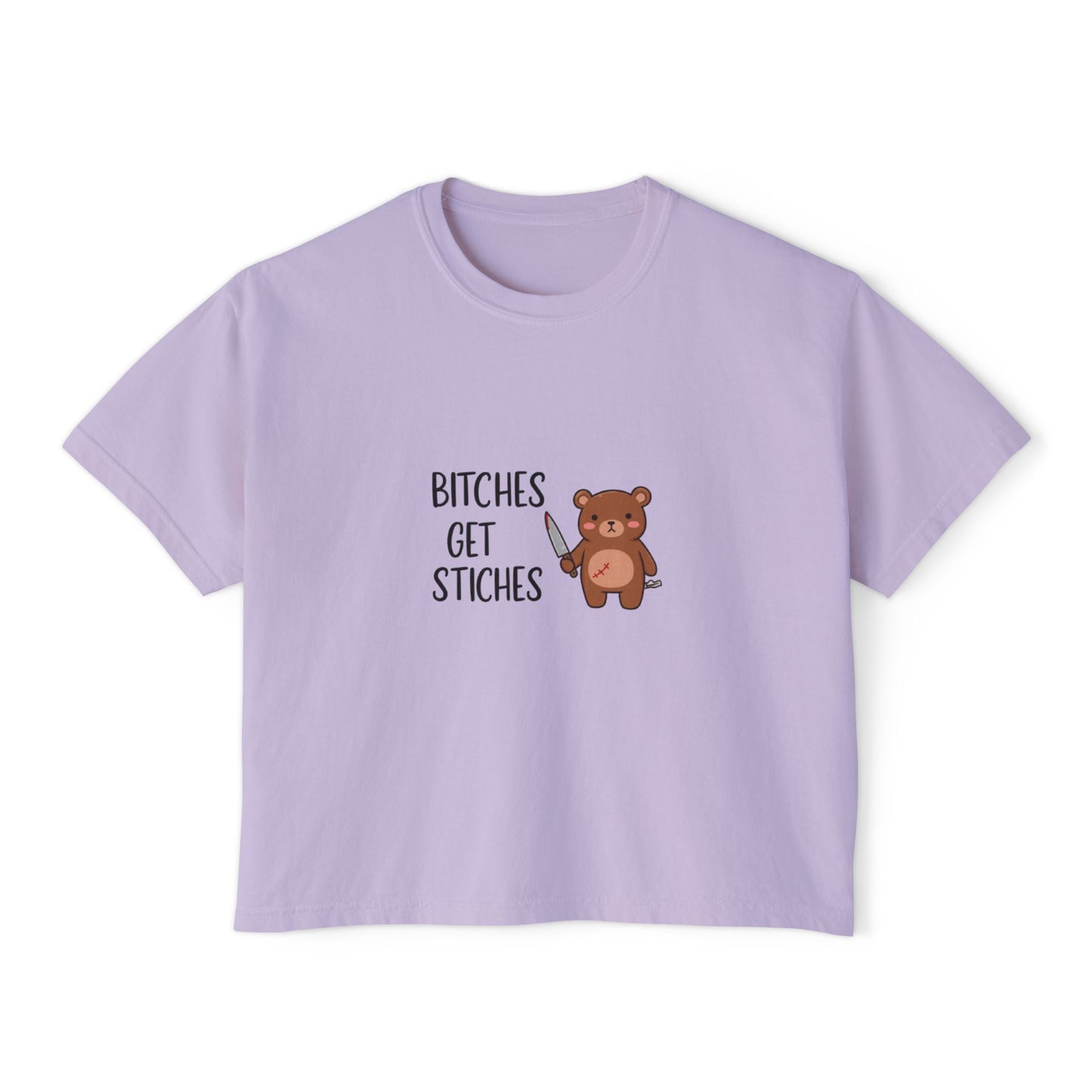 B*ches Get Stiches - Boxy Tee